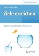 Ziele erreichen - (Selbst-)Coaching in Gesundheitsberufen