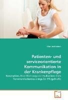 VDM Verlag Dr. Müller e.K. Patienten- und serviceorientierte Kommuniaktion in der Krankenpflege