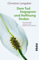 Piper Verlag GmbH Dem Tod begegnen und Hoffnung finden