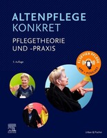 Altenpflege konkret Pflegetheorie und Pflegepraxis Urban & Fischer/Elsevier Altenpflege konkret Pflegetheorie und Pflegepraxis