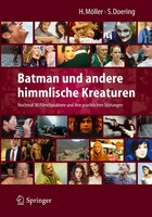 Springer Berlin Heidelberg Batman und andere himmlischen Kreaturen - Nochmal 30 Filmcharaktere und ihre psychischen Störungen