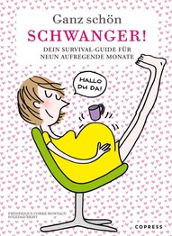 Ganz sch&ouml;n schwanger