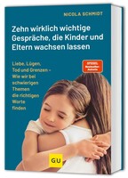 Graefe und Unzer Verlag artgerecht - Das Gesprächebuch: Zehn wirklich wichtige Gespräche, die Kinder und Eltern wachsen lassen.