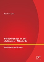 Diplomica Verlag Palliativpflege in der stationären Altenhilfe