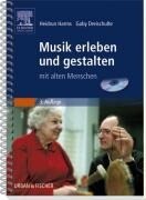 Musik erleben und gestalten mit alten Menschen. Buch und CD