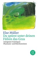 S. Fischer Verlag Du spürst unter deinen Füßen das Gras