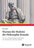 Hogrefe AG Warum die Medizin die Philosophie braucht