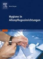 Urban & Fischer/Elsevier Hygiene in Altenpflegeeinrichtungen