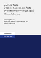 Franz Steiner Gabriele Zerbi: Über die Kautelen der Ärzte / "De cautelis medicorum" (ca. 1495)