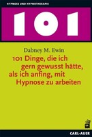 Auer-System-Verlag, Carl 101 Dinge, die ich gern gewusst hätte, als ich anfing, mit Hypnose zu arbeiten