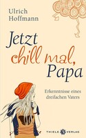 Thiele Verlag Jetzt chill mal, Papa