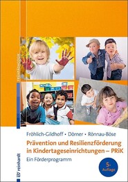 Pr&auml;vention und Resilienzf&ouml;rderung in Kindertageseinrichtungen - PRiK