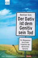 Kiepenheuer & Witsch GmbH Der Dativ ist dem Genitiv sein Tod