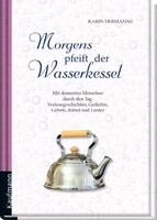 Kaufmann Ernst Vlg GmbH Morgens pfeift der Wasserkessel. Für Menschen mit Demenz