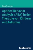 Kohlhammer W. Applied Behavior Analysis (ABA) in der Therapie von Kindern mit Autismus
