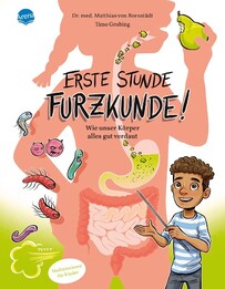 Erste Stunde Furzkunde! Wie unser K&ouml;rper alles gut verdaut