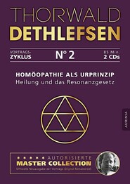 Homöopathie als Urprinzip - Heilung und das Resonanzgesetz (2 CDs)