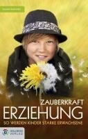 Goldegg Verlag GmbH Zauberkraft Erziehung