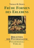 Psychosozial Verlag GbR Frühe Formen des Erlebens