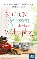 Mankau Verlag Mit TCM gelassen durch die Wechseljahre