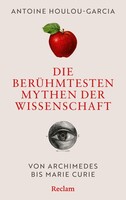 Reclam Philipp Jun. Die berühmtesten Mythen der Wissenschaft. Von Archimedes bis Marie Curie