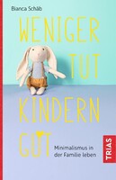 Trias Weniger tut Kindern gut