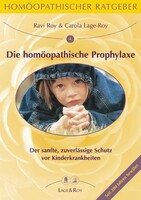 Lage & Roy Verlag Homöopathischer Ratgeber 4: Die homoöpathische Prophylaxe bei Kinderkrankheiten