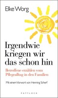 Pattloch Verlag GmbH + Co Irgendwie kriegen wir das schon hin ...