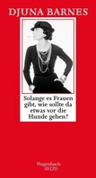 Wagenbach Klaus GmbH Solange es Frauen gibt, wie sollte da etwas vor die Hunde gehen?