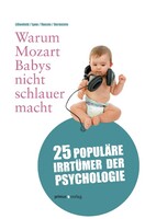Wissenschaftliche Buchgesellschaft (WBG) Warum Mozart Babys nicht schlauer macht