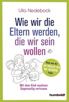 Humboldt Verlag Wie wir die Eltern werden, die wir sein wollen