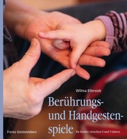 Freies Geistesleben GmbH Berührungs- und Handgestenspiele für Kinder zwischen 0 und 9 Jahre