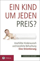 Tyrolia Verlagsanstalt Gm Ein Kind um jeden Preis?