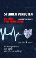 Fischer & Gann Sterben verboten – Die Lüge vom neuen Leben