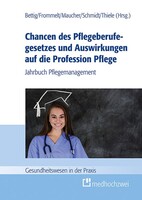 Chancen des Pflegeberufegesetzes und Auswirkungen auf die Profession Pflege