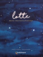 Stadelmann Verlag Lotte - deine Sternenschwester