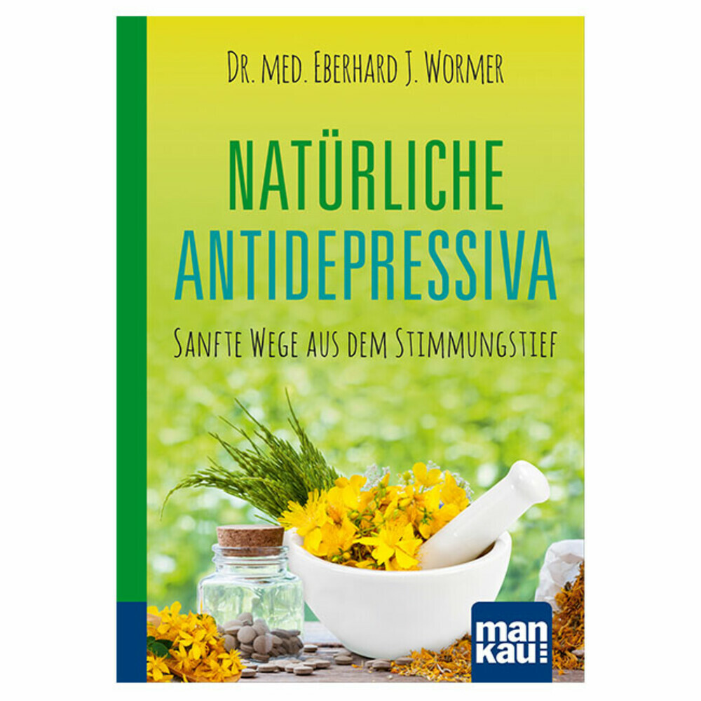 Natürliche Antidepressiva. Sanfte Wege aus dem Stimmungstief