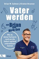 Kösel-Verlag Vater werden mit »Brian the Birth Guy«
