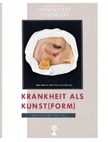 Eberhard Karls Universitä Krankheit als Kunst(form)