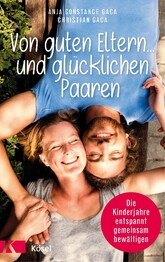 Von guten Eltern ... und gl&uuml;cklichen Paaren