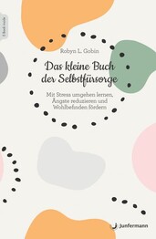 Das kleine Buch der Selbstf&uuml;rsorge