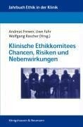 Königshausen & Neumann Klinische Ethikkomitees Chancen, Risiken und Nebenwirkungen