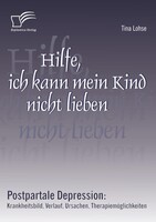 Diplomica Verlag Hilfe, ich kann mein Kind nicht lieben