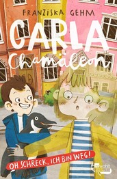 Carla Cham&auml;leon. Oh Schreck, ich bin weg!