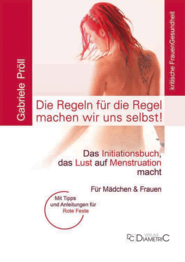 Mein Rotes Fest: Die Regeln f&uuml;r die Regel machen wir uns selbst!