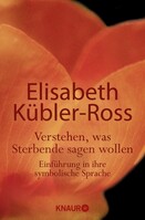 Droemer Knaur Verstehen, was Sterbende sagen wollen