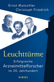 Leuchtt&uuml;rme - Erfolgreiche Arzneimittelforscher im 20. Jahrhundert