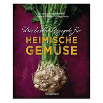 Die besten Rezepte f&uuml;r heimische Gem&uuml;se