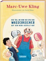 Carlsen Verlag GmbH Der Tag, an dem der Opa den Wasserkocher auf den Herd gestellt hat