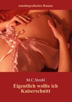 BoD - Books on Demand Eigentlich wollte ich Kaiserschnitt....